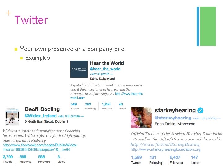 + Twitter n Your own presence or a company one n Examples 
