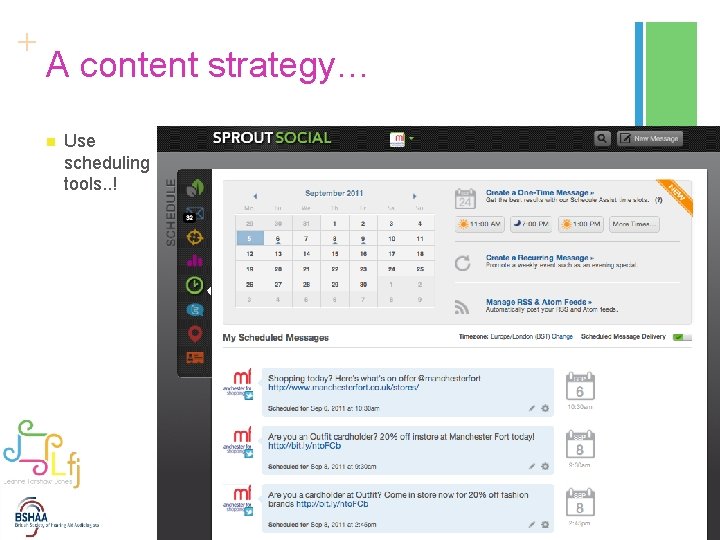 + A content strategy… n Use scheduling tools. . ! 