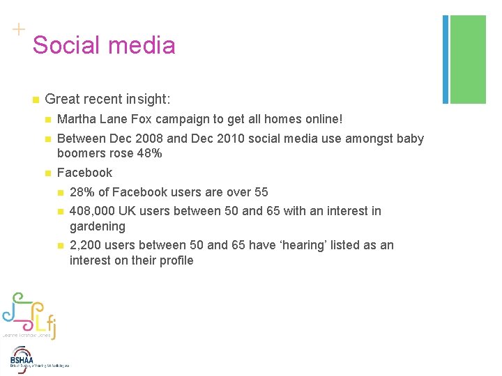 + Social media n Great recent insight: n Martha Lane Fox campaign to get