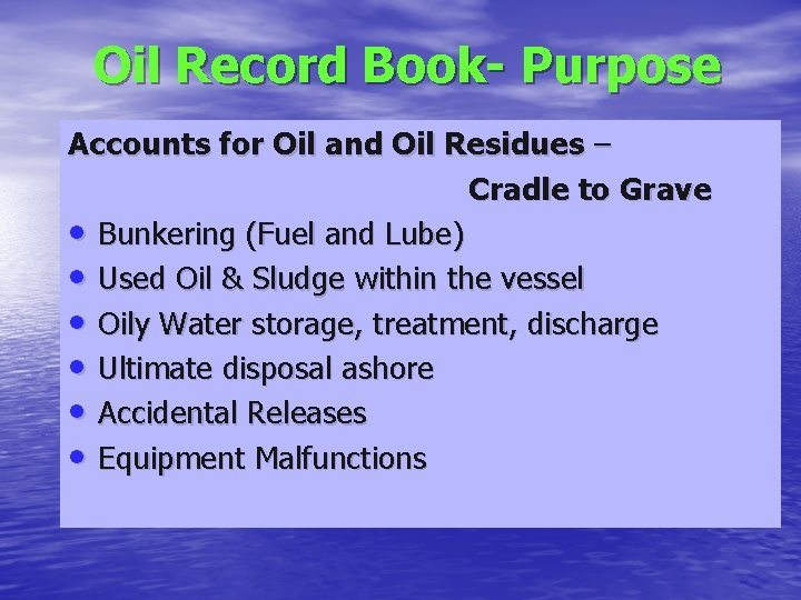 Oil Record Book- Purpose Accounts for Oil and Oil Residues – Cradle to Grave