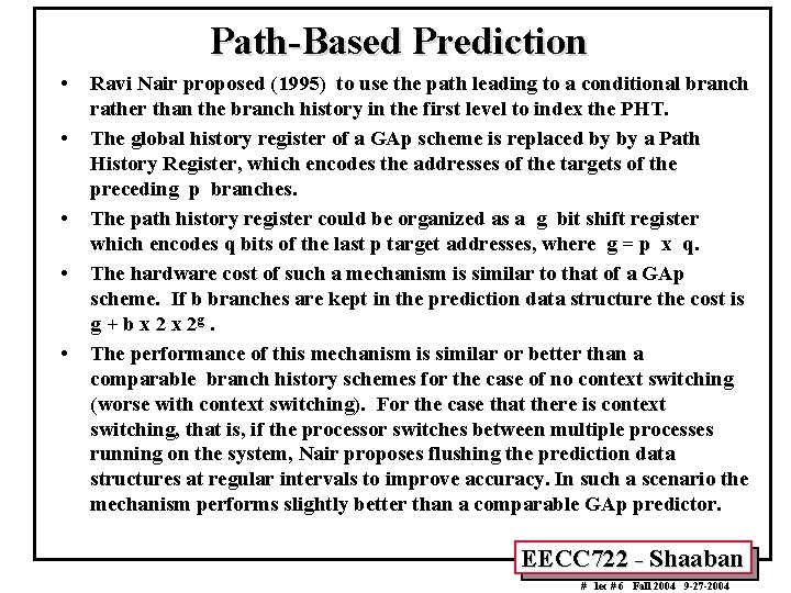 Path-Based Prediction • • • Ravi Nair proposed (1995) to use the path leading