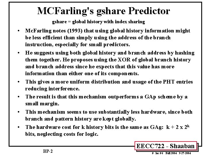 MCFarling's gshare Predictor gshare = global history with index sharing • Mc. Farling notes