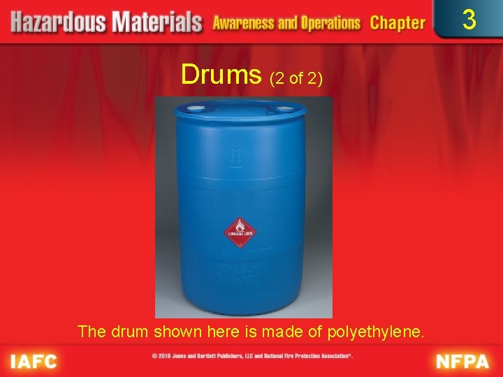 3 Drums (2 of 2) The drum shown here is made of polyethylene. 