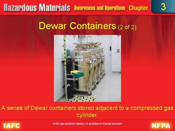 3 Dewar Containers (2 of 2) A series of Dewar containers stored adjacent to