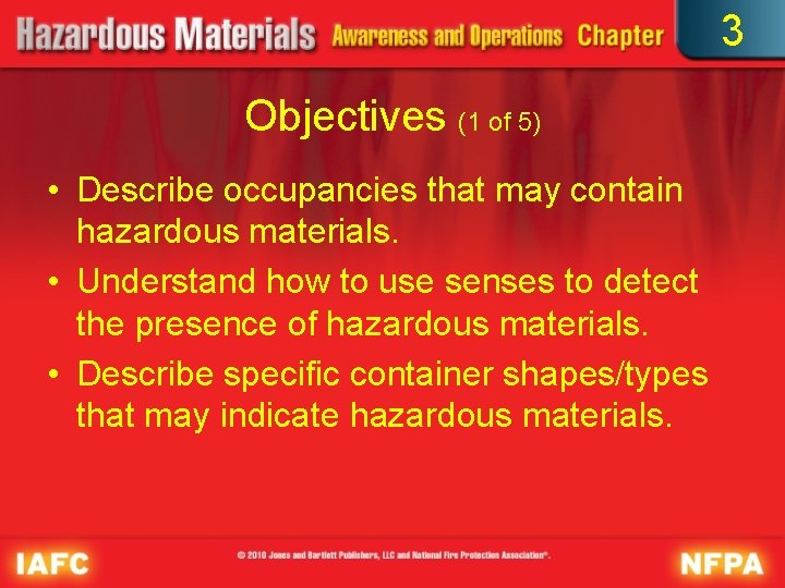 3 Objectives (1 of 5) • Describe occupancies that may contain hazardous materials. •