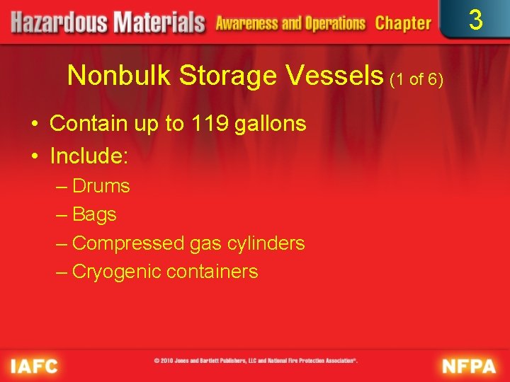 3 Nonbulk Storage Vessels (1 of 6) • Contain up to 119 gallons •