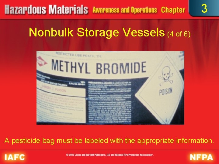 3 Nonbulk Storage Vessels (4 of 6) A pesticide bag must be labeled with