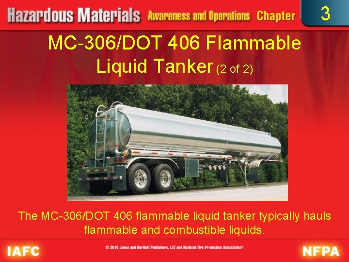 3 MC-306/DOT 406 Flammable Liquid Tanker (2 of 2) The MC-306/DOT 406 flammable liquid