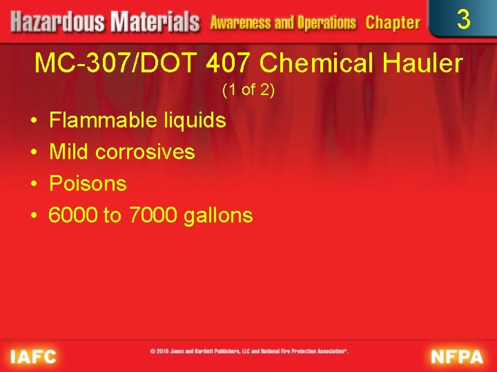 3 MC-307/DOT 407 Chemical Hauler (1 of 2) • • Flammable liquids Mild corrosives