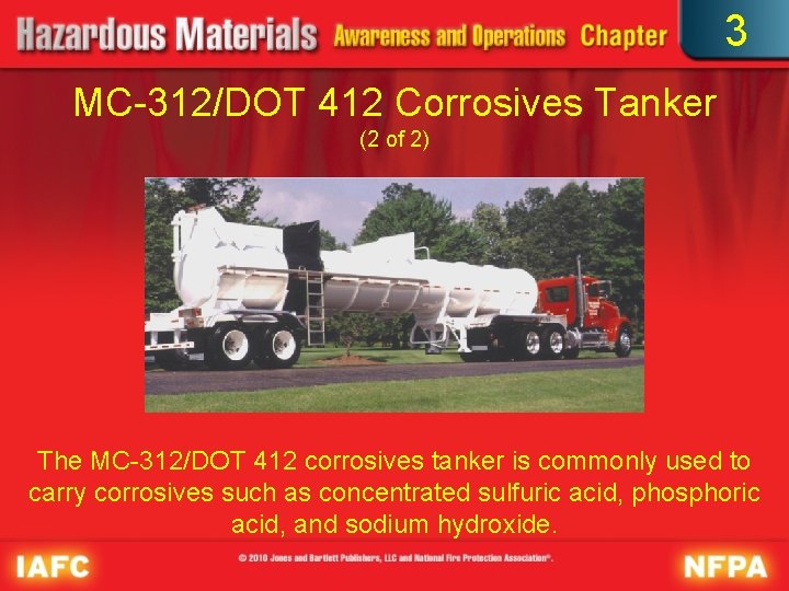 3 MC-312/DOT 412 Corrosives Tanker (2 of 2) The MC-312/DOT 412 corrosives tanker is