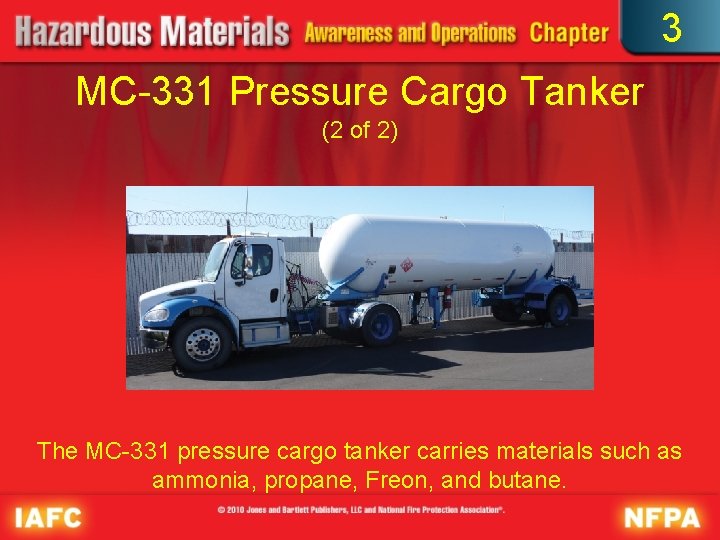 3 MC-331 Pressure Cargo Tanker (2 of 2) The MC-331 pressure cargo tanker carries