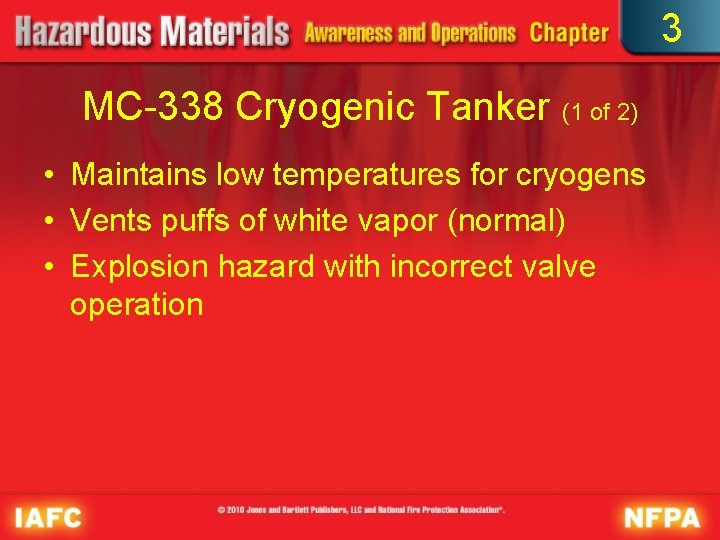 3 MC-338 Cryogenic Tanker (1 of 2) • Maintains low temperatures for cryogens •