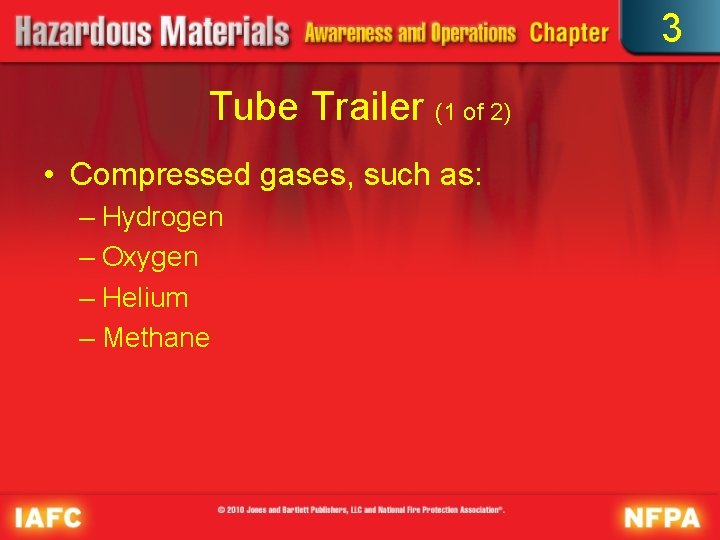 3 Tube Trailer (1 of 2) • Compressed gases, such as: – Hydrogen –