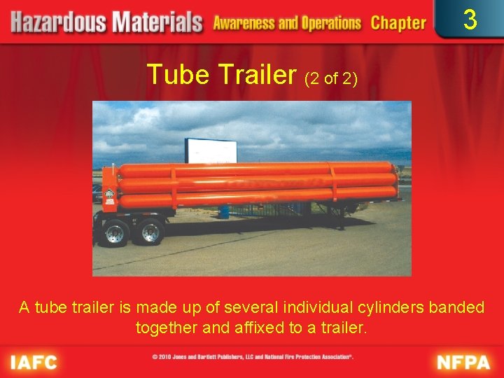 3 Tube Trailer (2 of 2) A tube trailer is made up of several