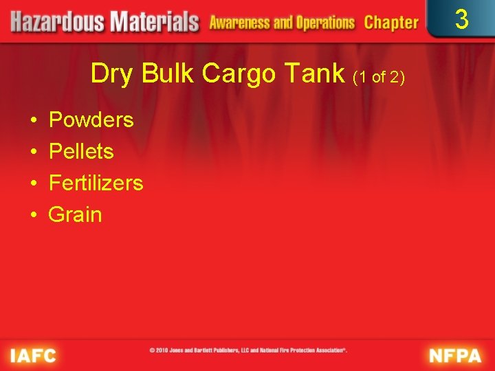 3 Dry Bulk Cargo Tank (1 of 2) • • Powders Pellets Fertilizers Grain