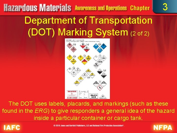 3 Department of Transportation (DOT) Marking System (2 of 2) The DOT uses labels,