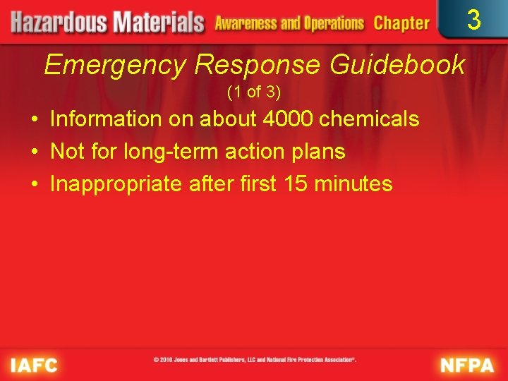 3 Emergency Response Guidebook (1 of 3) • Information on about 4000 chemicals •