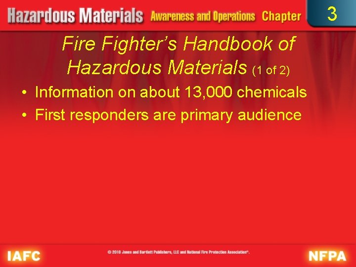 3 Fire Fighter’s Handbook of Hazardous Materials (1 of 2) • Information on about