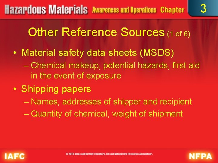 3 Other Reference Sources (1 of 6) • Material safety data sheets (MSDS) –