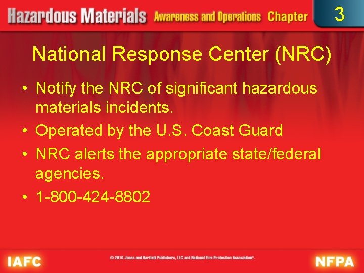 3 National Response Center (NRC) • Notify the NRC of significant hazardous materials incidents.