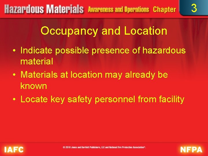 3 Occupancy and Location • Indicate possible presence of hazardous material • Materials at