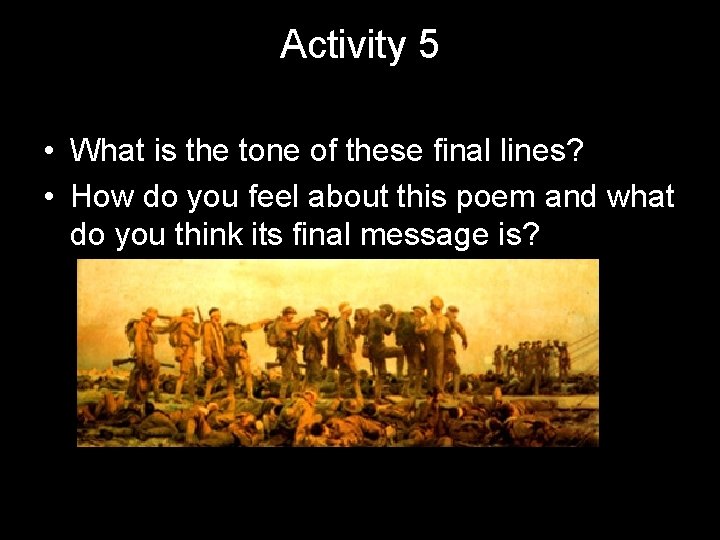 Activity 5 • What is the tone of these final lines? • How do