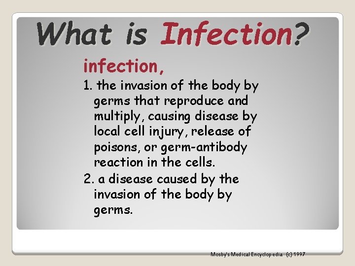 What is Infection? infection, 1. the invasion of the body by germs that reproduce