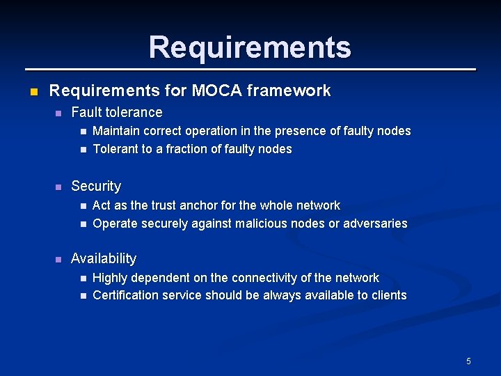 Requirements n Requirements for MOCA framework n Fault tolerance n n n Security n