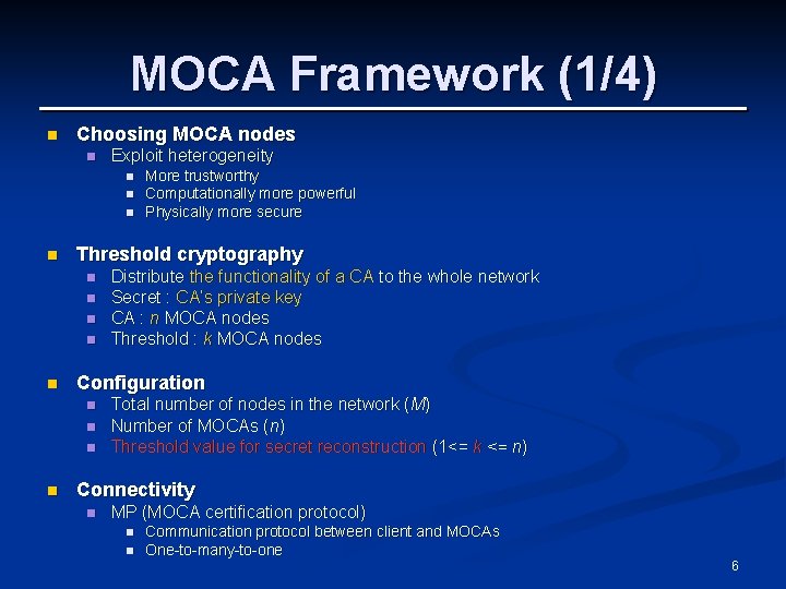 MOCA Framework (1/4) n Choosing MOCA nodes n Exploit heterogeneity n n Threshold cryptography