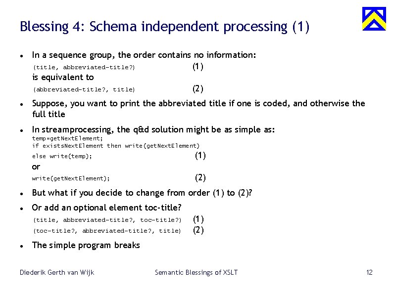 Blessing 4: Schema independent processing (1) In a sequence group, the order contains no