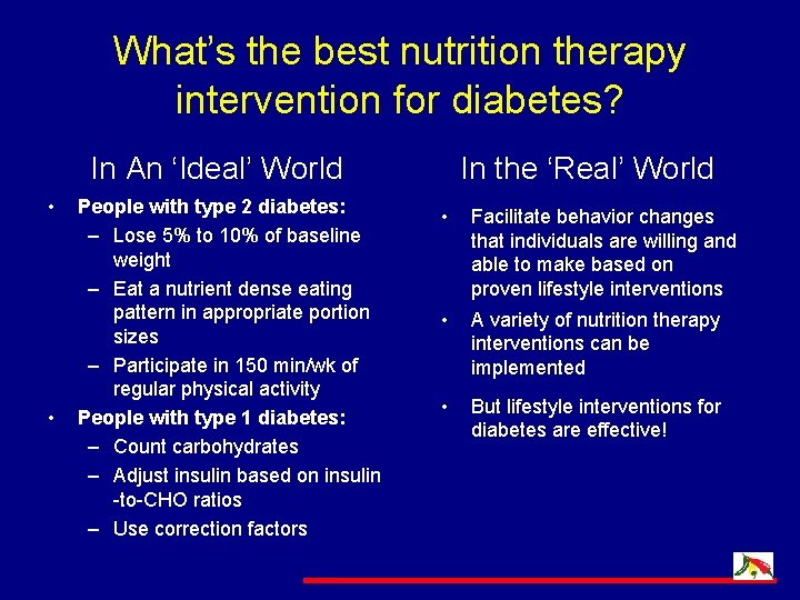What’s the best nutrition therapy intervention for diabetes? In An ‘Ideal’ World • •