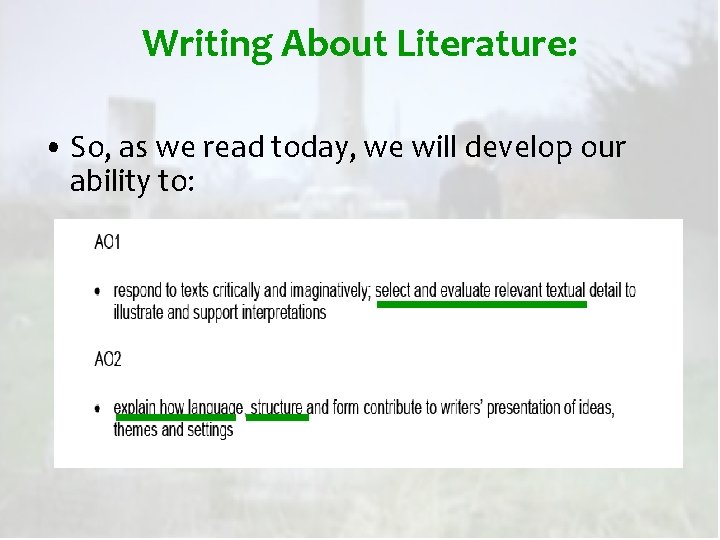 Writing About Literature: • So, as we read today, we will develop our ability