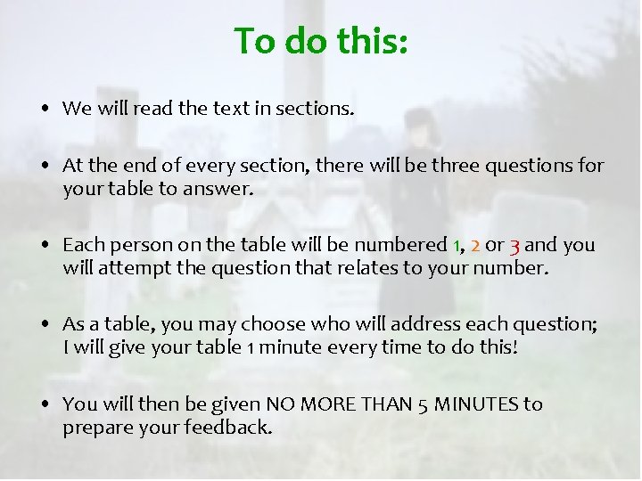 To do this: • We will read the text in sections. • At the
