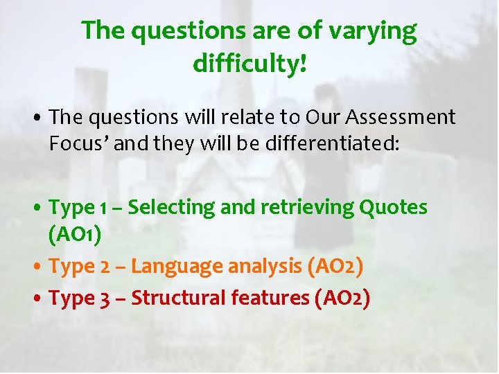 The questions are of varying difficulty! • The questions will relate to Our Assessment