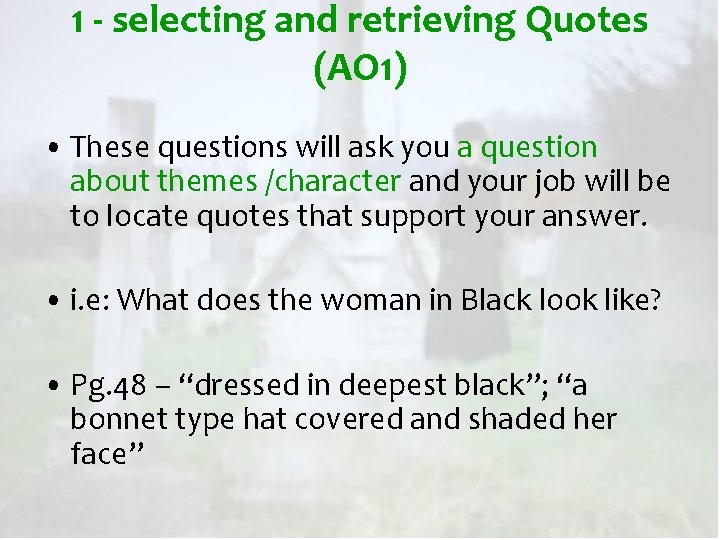 1 - selecting and retrieving Quotes (AO 1) • These questions will ask you