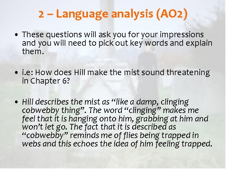 2 – Language analysis (AO 2) • These questions will ask you for your