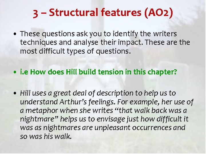 3 – Structural features (AO 2) • These questions ask you to identify the