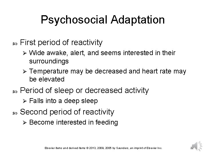 Psychosocial Adaptation First period of reactivity Wide awake, alert, and seems interested in their