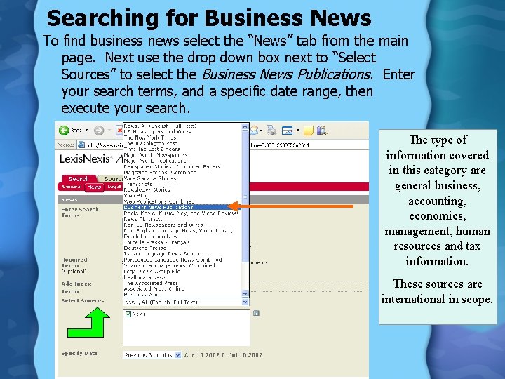 Searching for Business News To find business news select the “News” tab from the