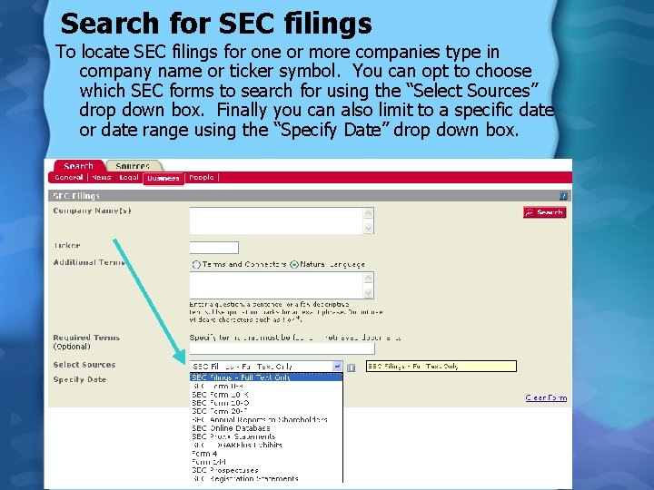 Search for SEC filings To locate SEC filings for one or more companies type