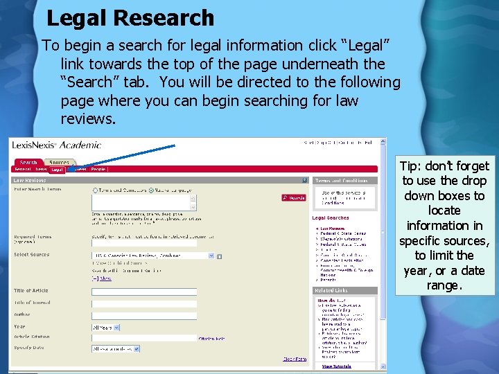 Legal Research To begin a search for legal information click “Legal” link towards the