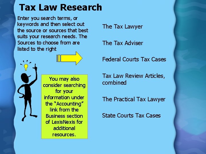 Tax Law Research Enter you search terms, or keywords and then select out the