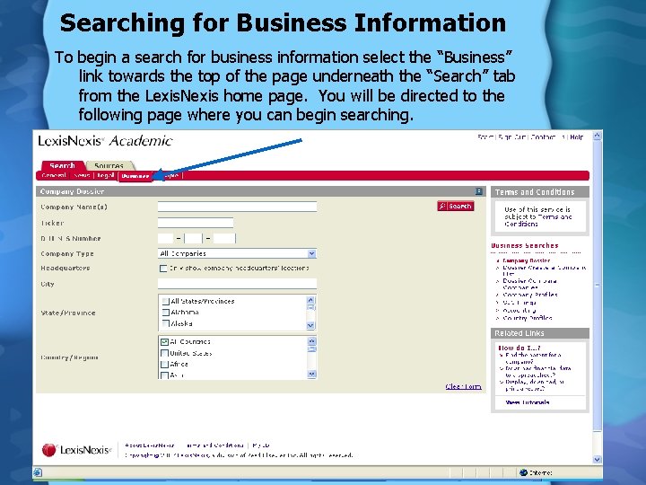 Searching for Business Information To begin a search for business information select the “Business”