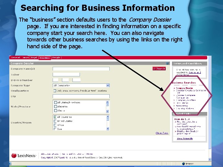 Searching for Business Information The “business” section defaults users to the Company Dossier page.
