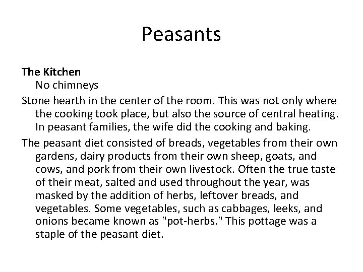Peasants The Kitchen No chimneys Stone hearth in the center of the room. This