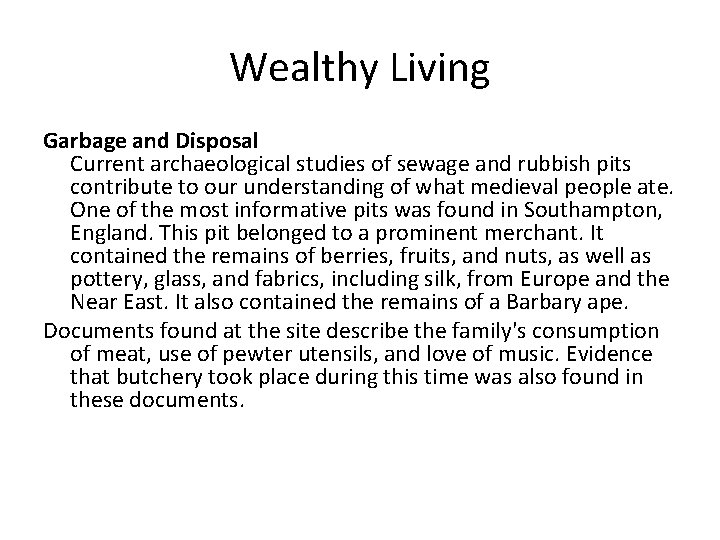 Wealthy Living Garbage and Disposal Current archaeological studies of sewage and rubbish pits contribute