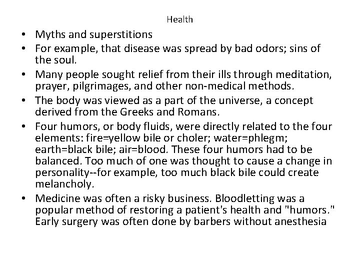 Health • Myths and superstitions • For example, that disease was spread by bad