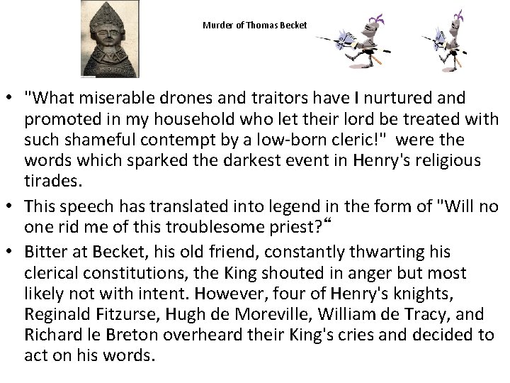Murder of Thomas Becket • "What miserable drones and traitors have I nurtured and