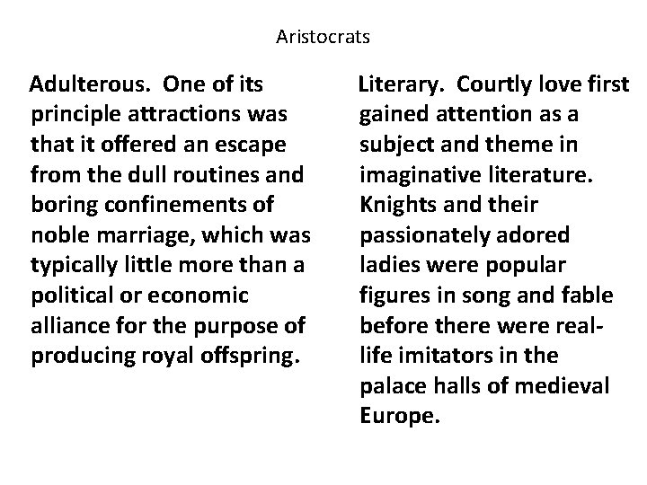 Aristocrats Adulterous. One of its Literary. Courtly love first principle attractions was gained attention