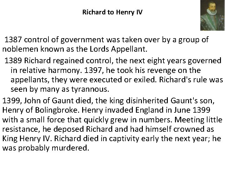 Richard to Henry IV 1387 control of government was taken over by a group